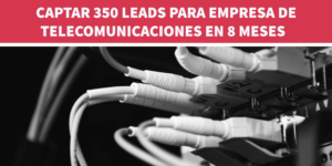 Captar leads para el sector telecomunicaciones
