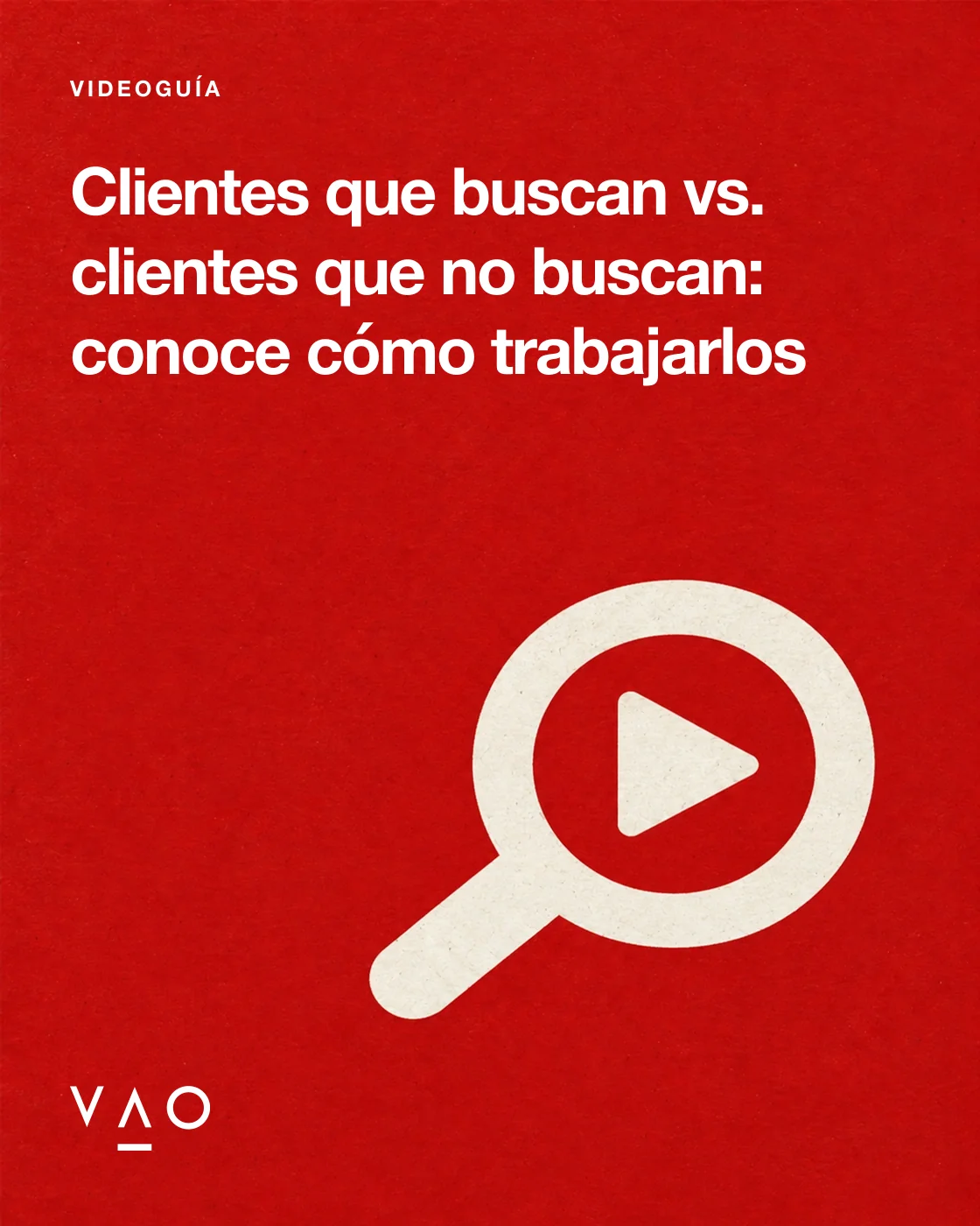 Portada: Clientes que buscan vs. clientes que no buscan: conoce cómo trabajarlos