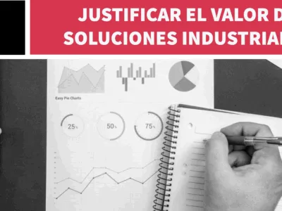 Justificar el valor de soluciones industriales