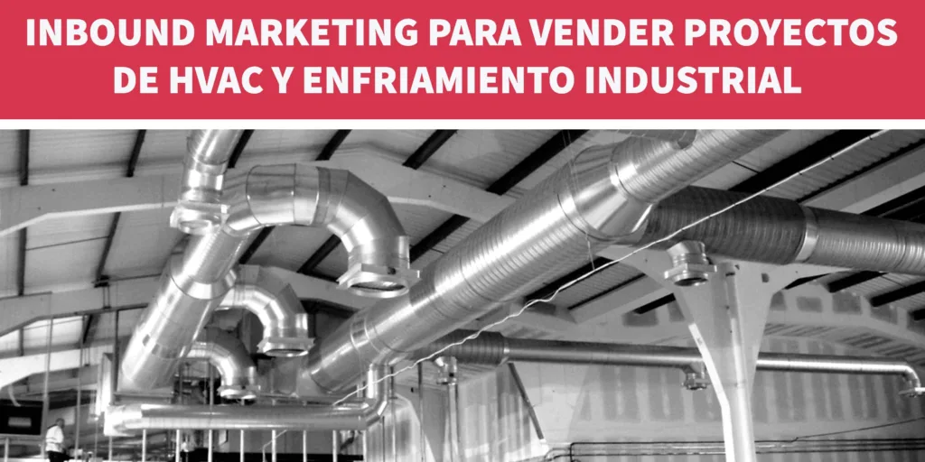 Inbound Marketing para vender proyectos de HVAC