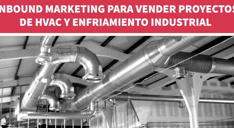 Inbound Marketing para vender proyectos de HVAC