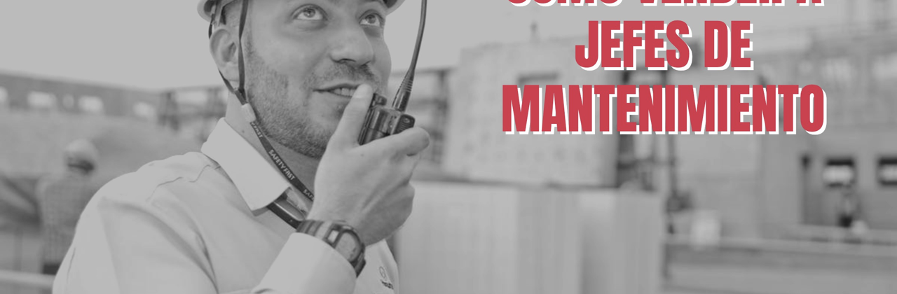 Cómo vender a jefes de mantenimiento
