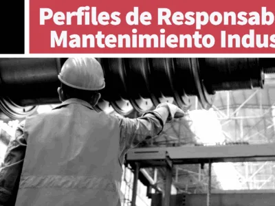 Perfiles de responsables de mantenimiento industrial