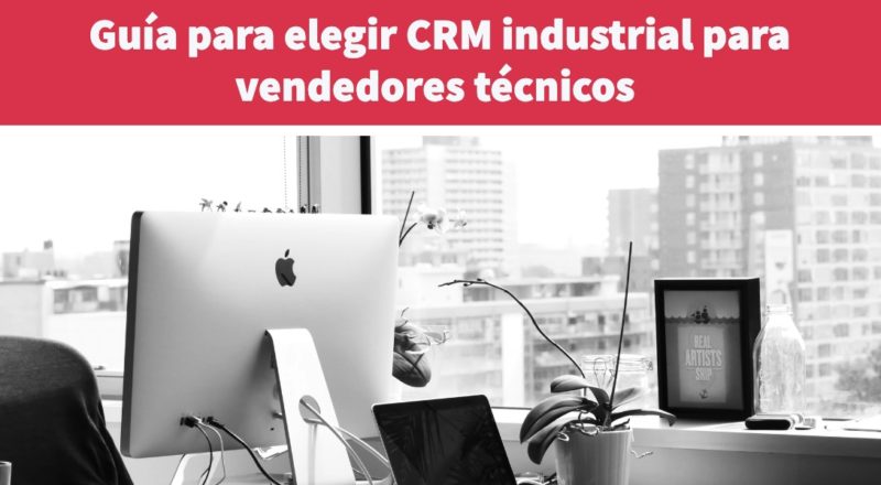CRM industrial para vendedores técnicos