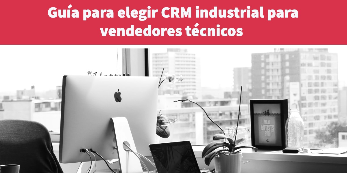 CRM industrial para vendedores técnicos