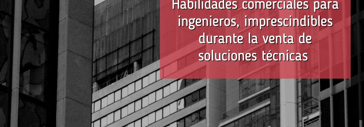 Habilidades comerciales para ingenieros