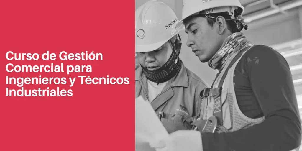 Aprende a involucrar a sus clientes en conversaciones de venta más consultivas con el curso de gestión comercial para ingenieros y técnicos industriales.