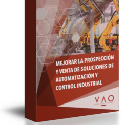 Ebook: Mejorar la prospección y venta de soluciones de Automatización Industrial